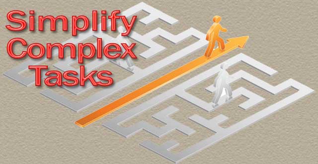 Simplify Complex Tasks