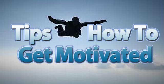 Tips On How To Get Motivated